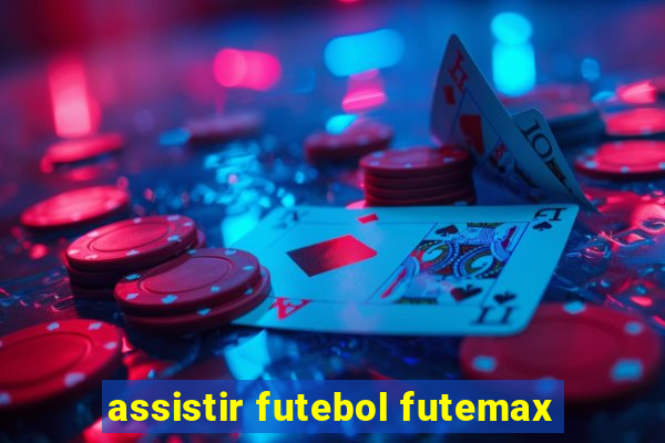 assistir futebol futemax